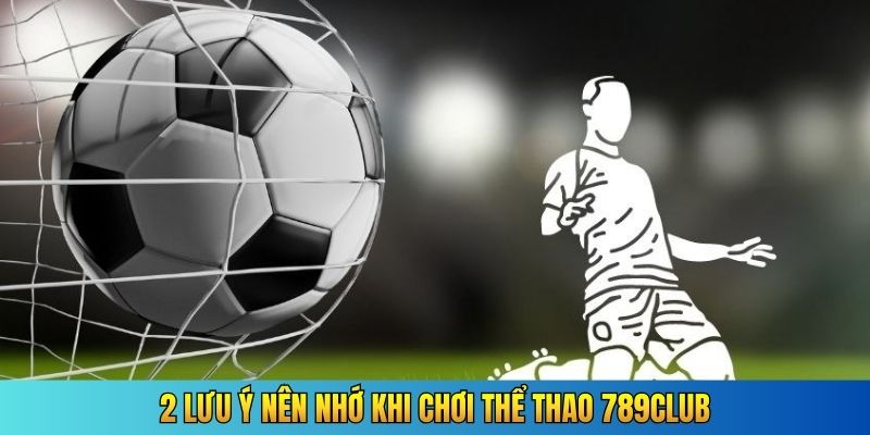 2 lưu ý nên nhớ khi chơi thể thao 789Club