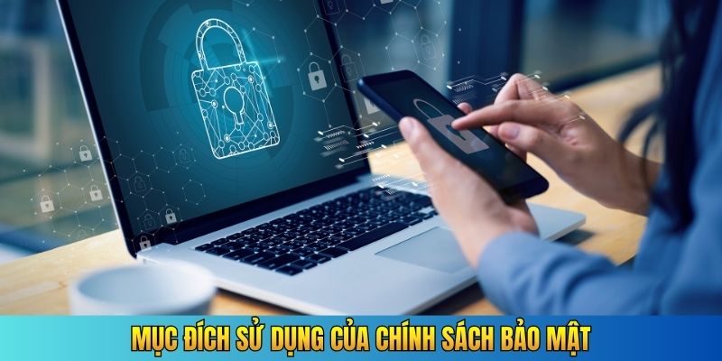 Mục đích sử dụng của chính sách bảo mật