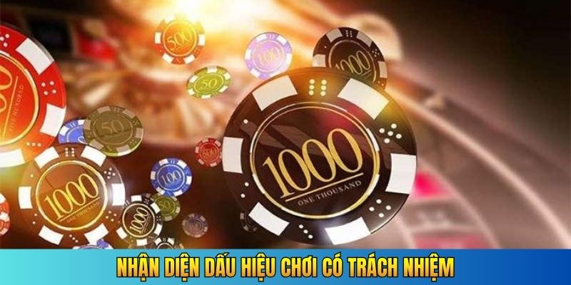 Nhận diện dấu hiệu chơi có trách nhiệm