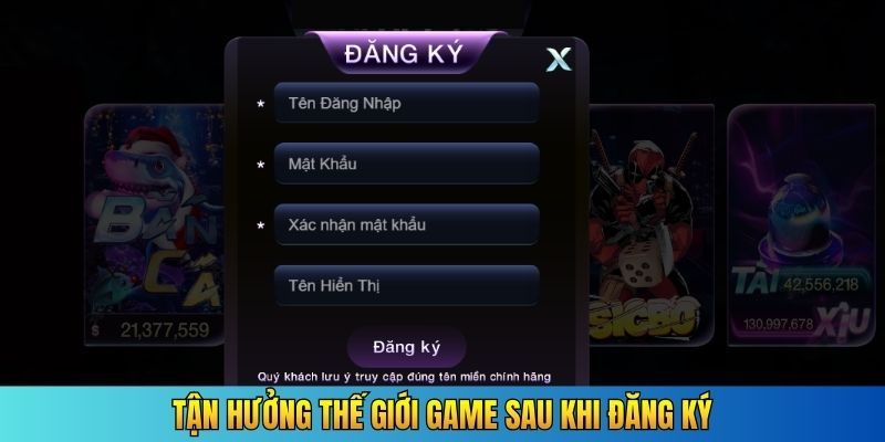 Tận hưởng thế giới game sau khi đăng ký