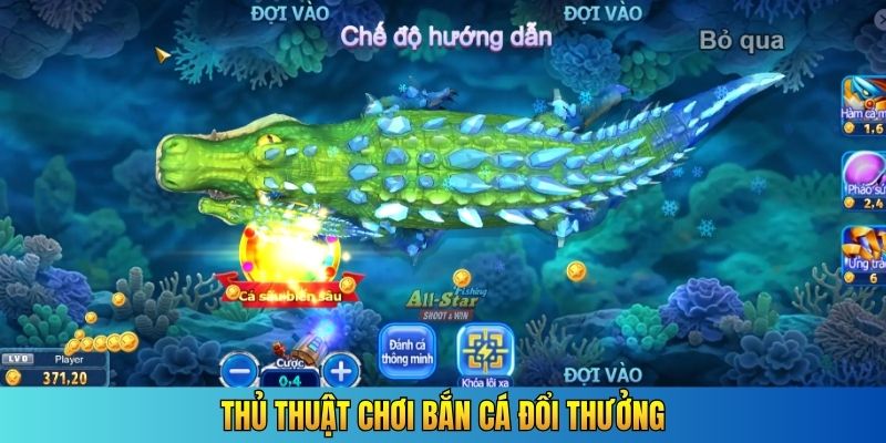 Thủ thuật chơi bắn cá đổi thưởng