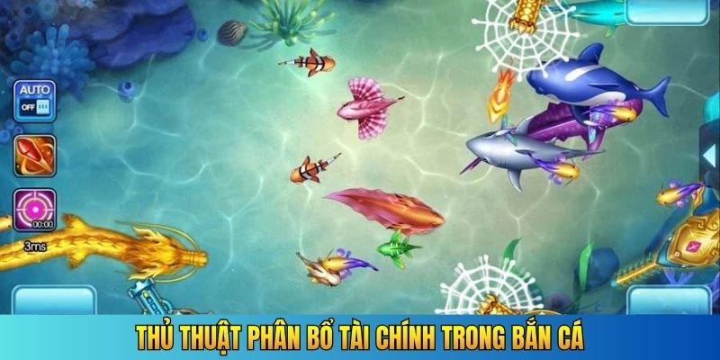 Thủ thuật phân bổ tài chính trong bắn cá